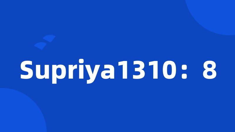 Supriya1310：8