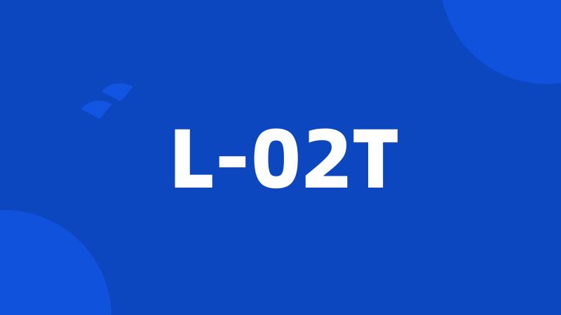 L-02T