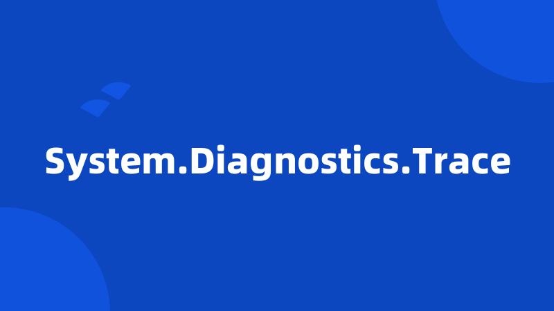 System.Diagnostics.Trace