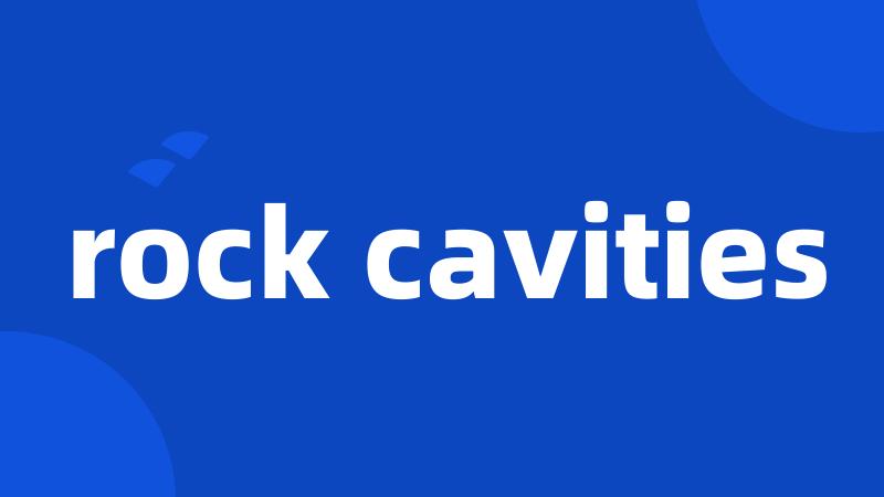 rock cavities