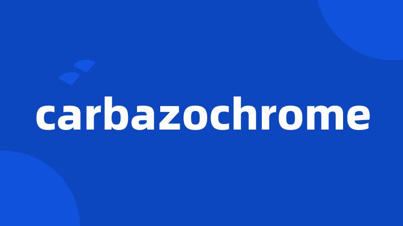 carbazochrome