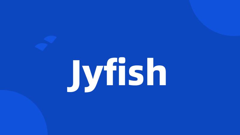 Jyfish