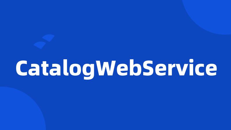 CatalogWebService