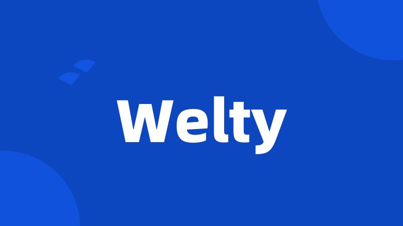 Welty