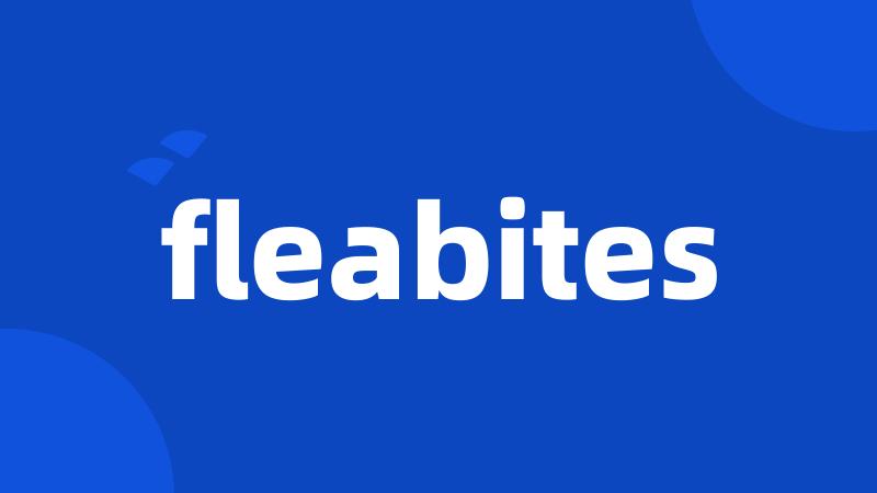 fleabites