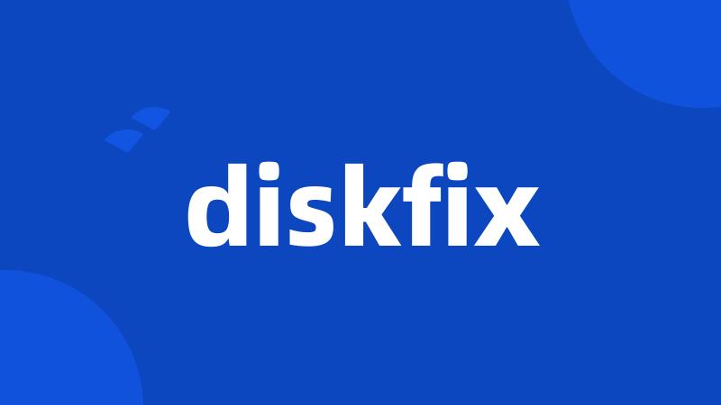 diskfix