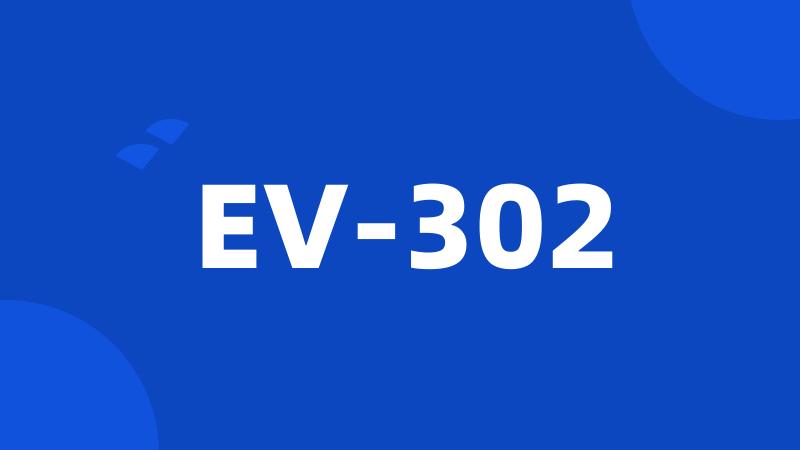 EV-302