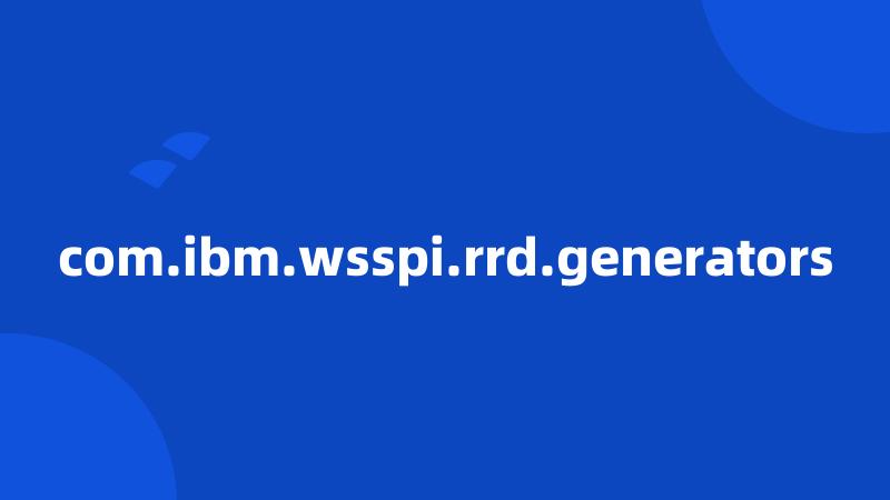 com.ibm.wsspi.rrd.generators