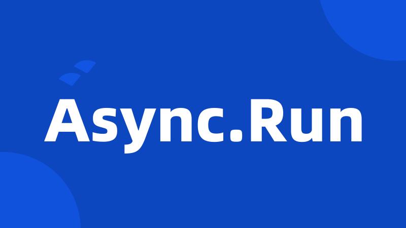 Async.Run