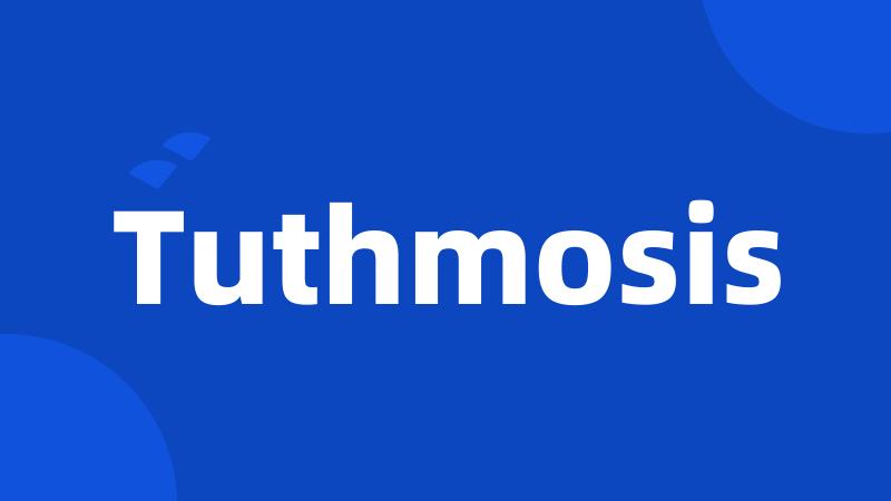 Tuthmosis