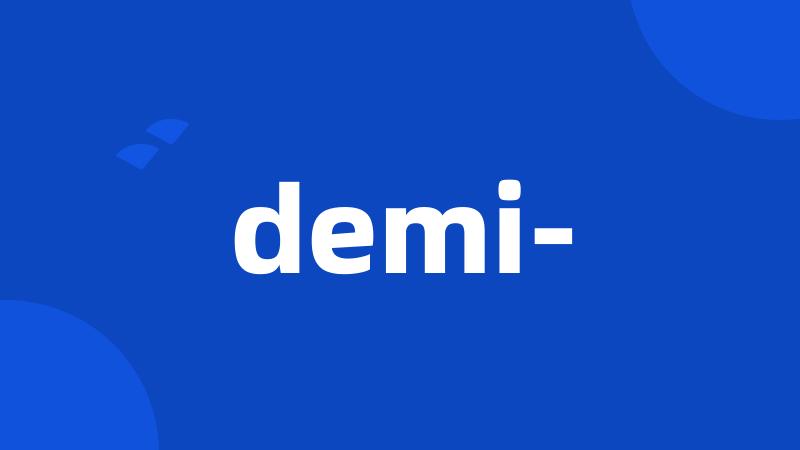 demi-