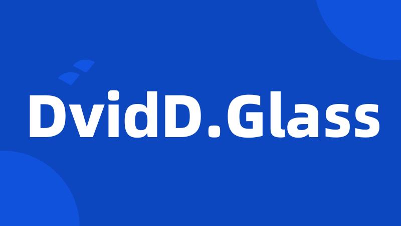 DvidD.Glass