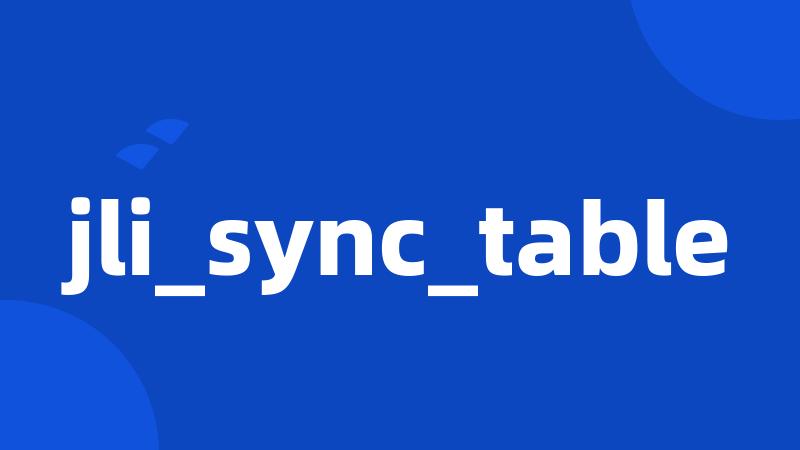jli_sync_table