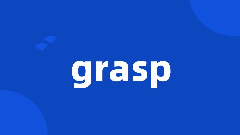 grasp