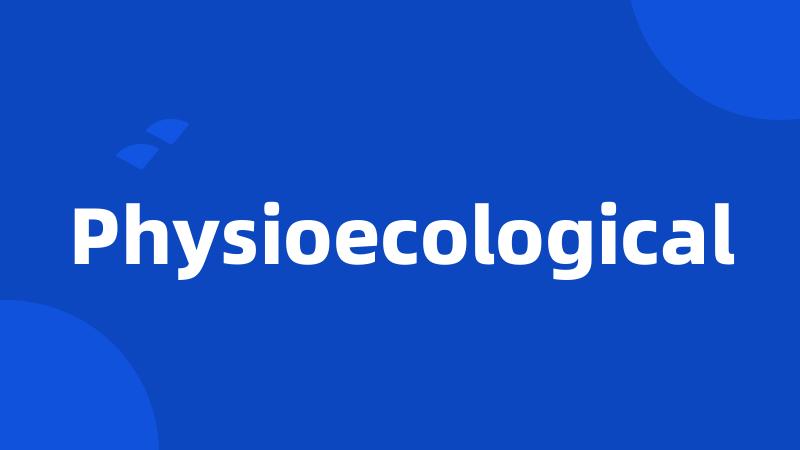Physioecological