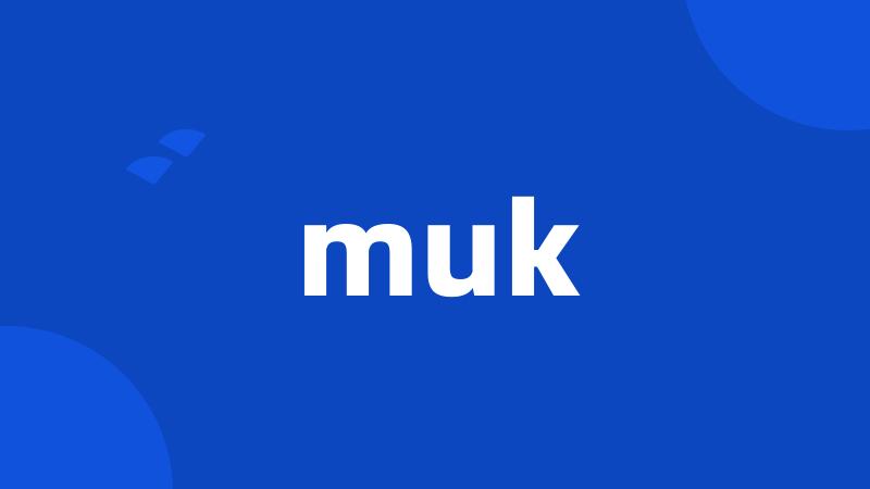 muk