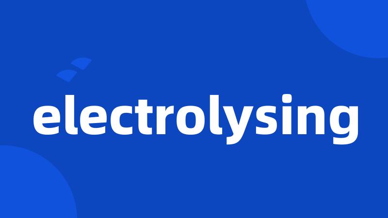 electrolysing