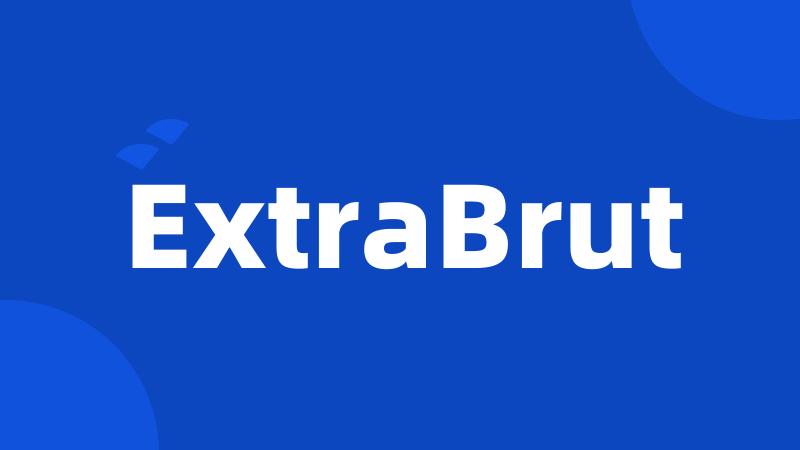 ExtraBrut