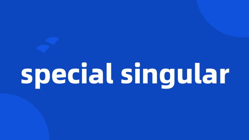 special singular