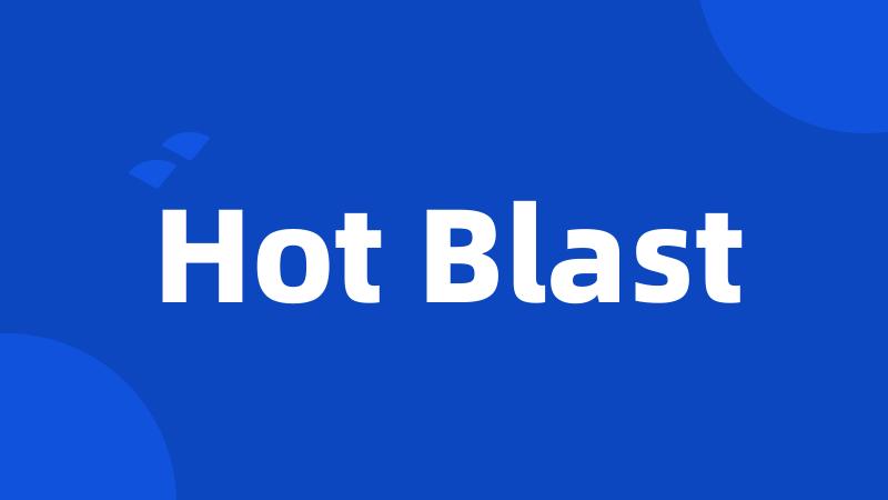 Hot Blast