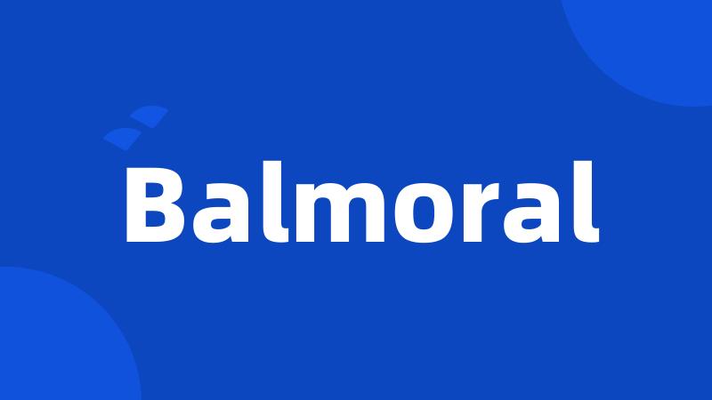 Balmoral