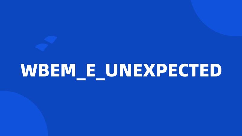 WBEM_E_UNEXPECTED