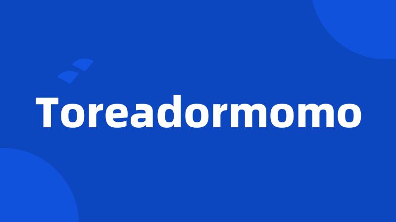 Toreadormomo