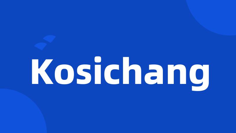 Kosichang