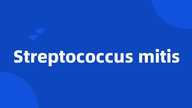 Streptococcus mitis