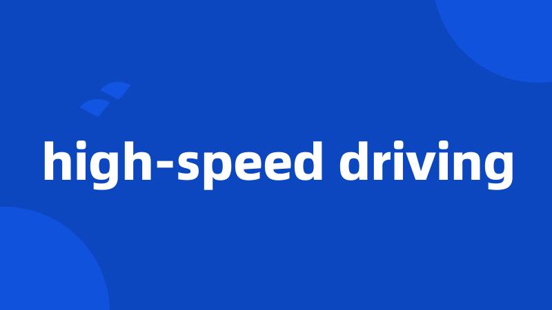 high-speed driving