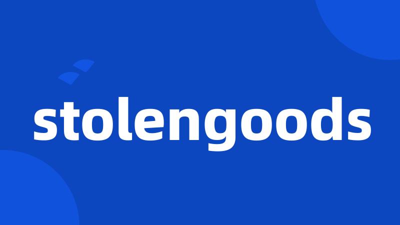 stolengoods