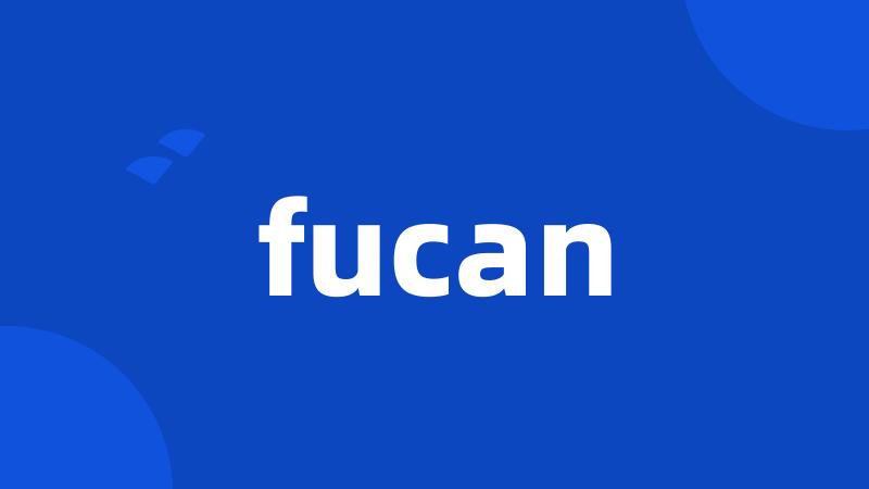 fucan