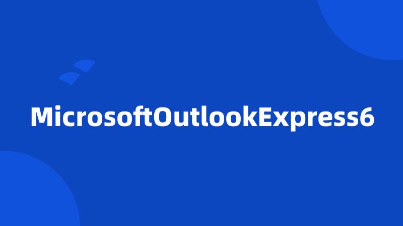 MicrosoftOutlookExpress6