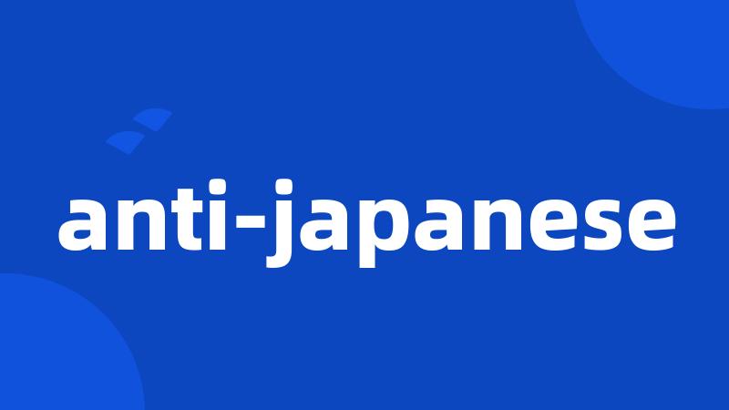anti-japanese