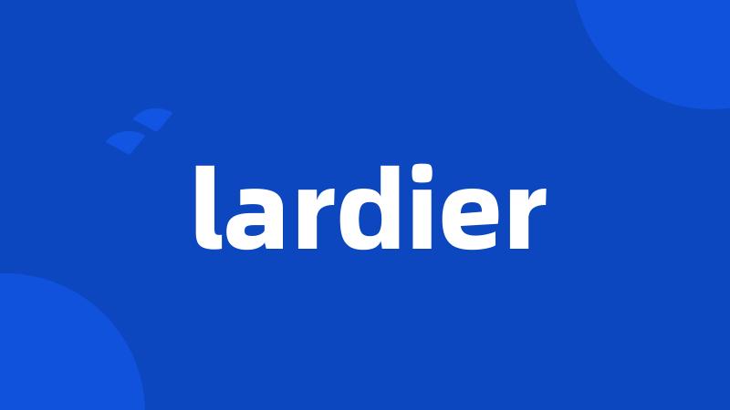 lardier