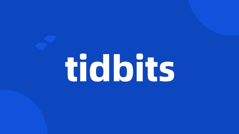 tidbits