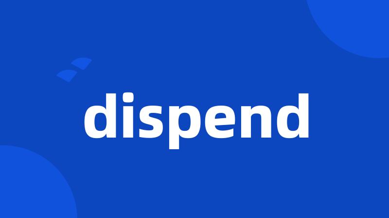 dispend