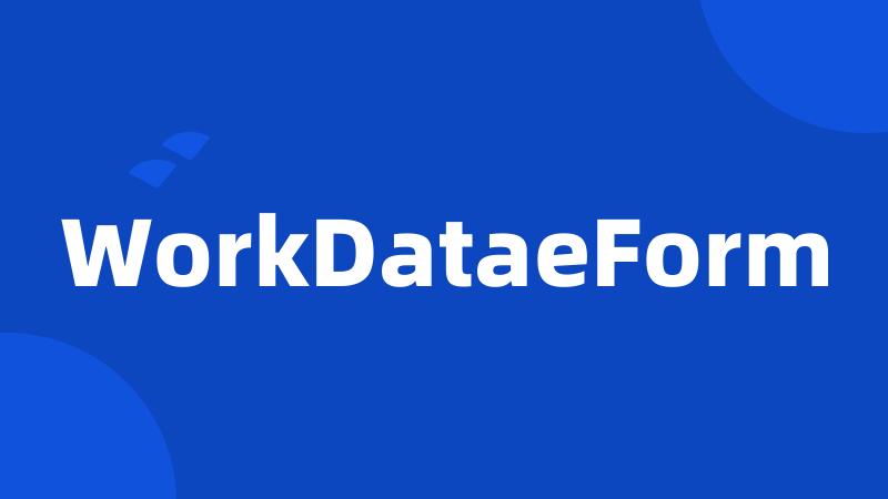 WorkDataeForm