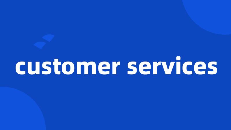 customer services