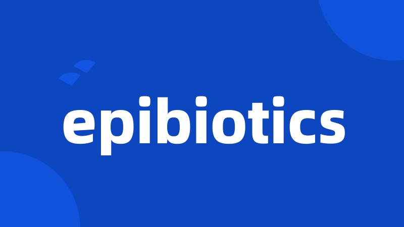 epibiotics