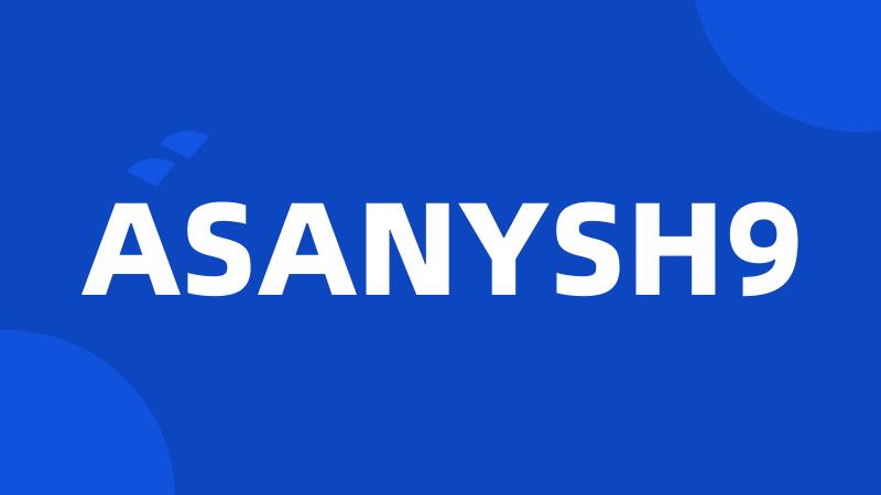 ASANYSH9