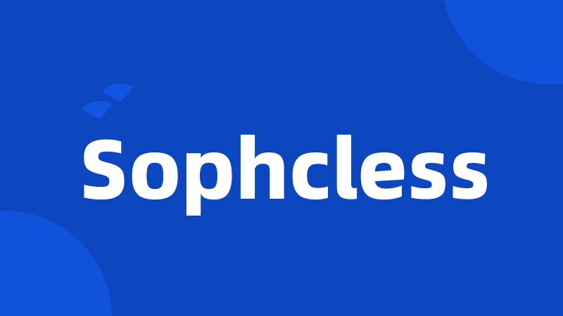 Sophcless