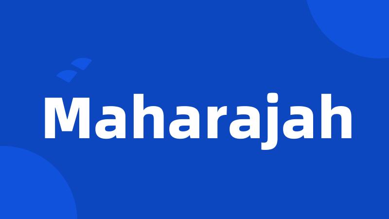 Maharajah