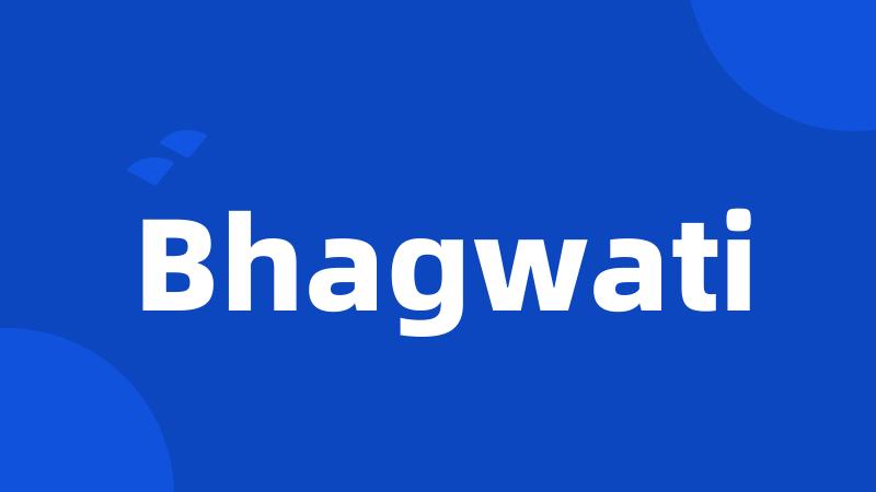 Bhagwati