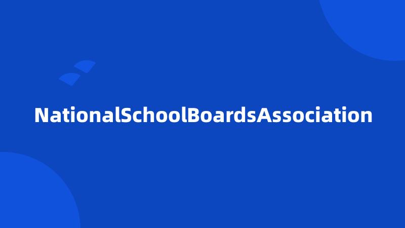 NationalSchoolBoardsAssociation