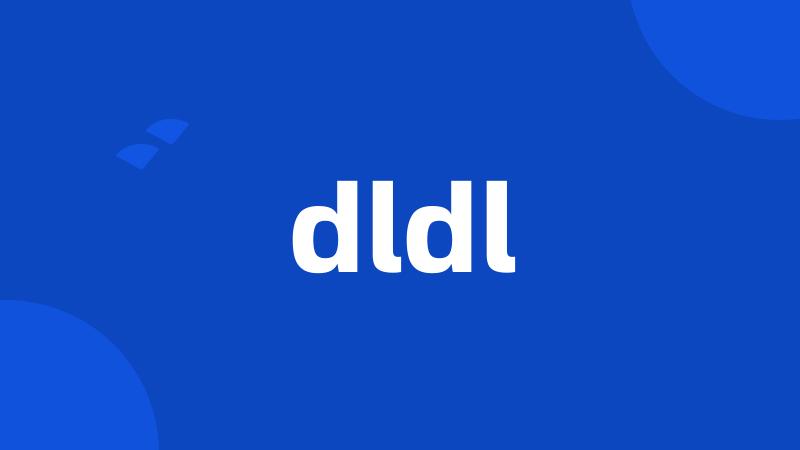 dldl