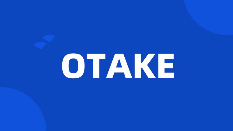 OTAKE