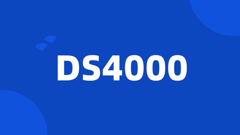 DS4000