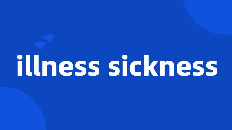 illness sickness