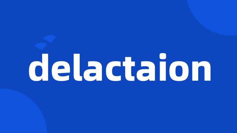 delactaion